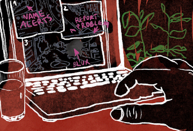 Stalking countermeasures 4 Illustration of a computer screen with a hand typing, exploring options to defend against stalking. Options on the screen include name alert, block and report a problem. A glass of water is on the left side of the computer and a plant is on the right. Illustration by Laura Ibáñez López.